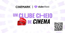 Cinemark & Clube iFood - Um Clube Cheio de Cinema